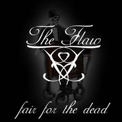 The Flaw : Fair for the Dead